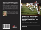 Daniel Low - Fattori che influenzano il rischio di lesioni al piede e alla caviglia nel calcio