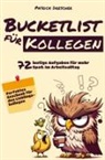 Patrick Drescher, Patrick Drescher - Bucket-List für Kollegen