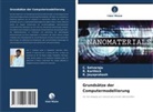 K Jayaprakash, K. Jayaprakash, R Karthick, R. Karthick, C Selvaraju, C. Selvaraju - Grundsätze der Computermodellierung