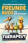Patrick Drescher, Patrick Drescher - Das unkonventionelle Freundebuch für Erwachsene - Das mein Therapeut besser nicht sehen sollte