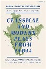 Datta Bhagat, Dharamvir Bharati, Bhasa, Nandi Bhatia, Mahesh Dattini, Rashid Jahan... - Global Theatre Anthologies: Classical and Modern Plays from India