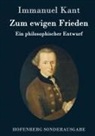 Immanuel Kant, Immanuel Kant - Zum ewigen Frieden