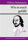 William Shakespeare - Wie es euch gefällt