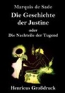 Marquis De Sade - Die Geschichte der Justine oder Die Nachteile der Tugend (Großdruck)