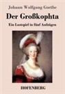 Johann Wolfgang von Goethe - Der Großkophta