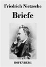 Friedrich Nietzsche, Friedrich Nietzsche - Briefe