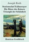 Joseph Roth - Stationschef Fallmerayer / Die Büste des Kaisers / Triumph der Schönheit (Großdruck)