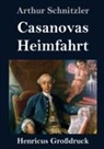 Arthur Schnitzler - Casanovas Heimfahrt (Großdruck)