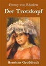 Emmy Von Rhoden - Der Trotzkopf (Großdruck)