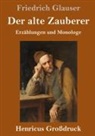 Friedrich Glauser - Der alte Zauberer (Großdruck)