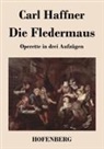 Carl Haffner, Carl Haffner - Die Fledermaus