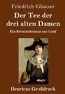 Friedrich Glauser - Der Tee der drei alten Damen (Großdruck)