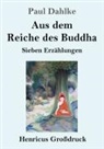 Paul Dahlke - Aus dem Reiche des Buddha (Großdruck)