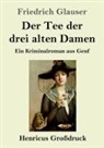 Friedrich Glauser - Der Tee der drei alten Damen (Großdruck)