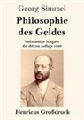 Georg Simmel - Philosophie des Geldes (Großdruck)