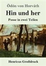 Ödön von Horváth - Hin und her (Großdruck)