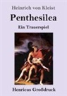 Heinrich von Kleist - Penthesilea (Großdruck)