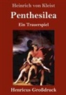 Heinrich von Kleist - Penthesilea (Großdruck)