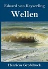 Eduard von Keyserling - Wellen (Großdruck)