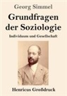 Georg Simmel - Grundfragen der Soziologie (Großdruck)