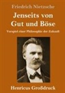 Friedrich Nietzsche - Jenseits von Gut und Böse (Großdruck)