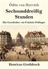 Ödön von Horváth - Sechsunddreißig Stunden (Großdruck)