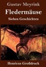 Gustav Meyrink - Fledermäuse (Großdruck)
