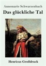 Annemarie Schwarzenbach - Das glückliche Tal (Großdruck)