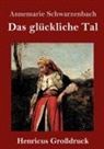 Annemarie Schwarzenbach - Das glückliche Tal (Großdruck)