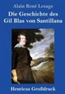 Alain René Lesage - Die Geschichte des Gil Blas von Santillana (Großdruck)