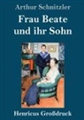 Arthur Schnitzler - Frau Beate und ihr Sohn (Großdruck)