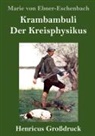 Marie Von Ebner-Eschenbach - Krambambuli / Der Kreisphysikus (Großdruck)