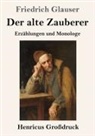 Friedrich Glauser - Der alte Zauberer (Großdruck)