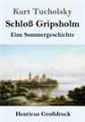 Kurt Tucholsky - Schloß Gripsholm (Großdruck)