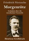 Friedrich Nietzsche - Morgenröte (Großdruck)