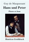 Guy de Maupassant - Hans und Peter (Großdruck)
