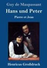Guy de Maupassant - Hans und Peter (Großdruck)
