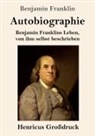 Benjamin Franklin - Autobiographie (Großdruck)
