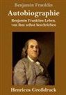 Benjamin Franklin - Autobiographie (Großdruck)