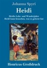 Johanna Spyri - Heidis Lehr- und Wanderjahre / Heidi kann brauchen, was es gelernt hat (Großdruck)
