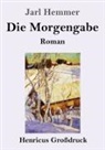 Jarl Hemmer - Die Morgengabe (Großdruck)