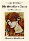 Hugo Bettauer - Die freudlose Gasse (Großdruck)