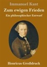Immanuel Kant - Zum ewigen Frieden (Großdruck)