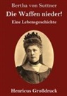 Bertha Von Suttner - Die Waffen nieder! (Großdruck)