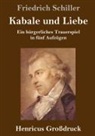 Friedrich Schiller - Kabale und Liebe (Großdruck)