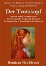 Chapelle-Roobol, Suze La Chapelle-Roobol, Emmy Von Rhoden, Else Wildhagen - Der Trotzkopf / Trotzkopfs Brautzeit / Trotzkopfs Ehe / Trotzkopf als Großmutter (Großdruck)