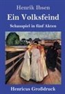Henrik Ibsen - Ein Volksfeind (Großdruck)