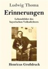 Ludwig Thoma - Erinnerungen (Großdruck)