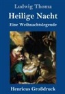 Ludwig Thoma - Heilige Nacht (Großdruck)