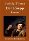Ludwig Thoma - Der Ruepp (Großdruck)